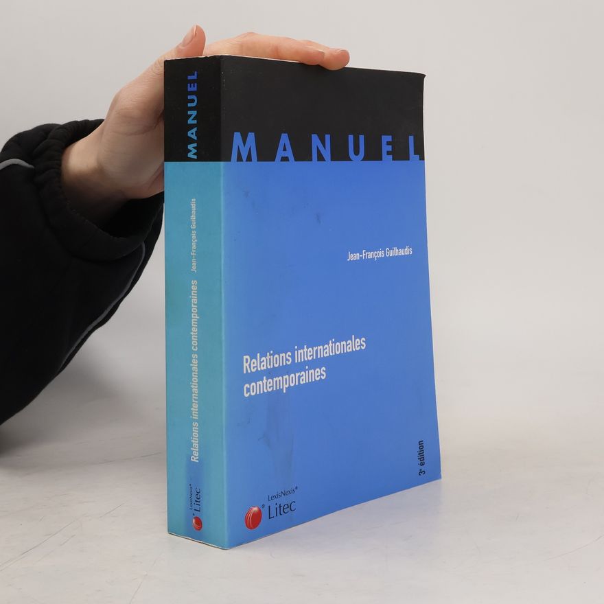 Jean-François Guilhaudis Relations internationales contemporaines - 3e édition