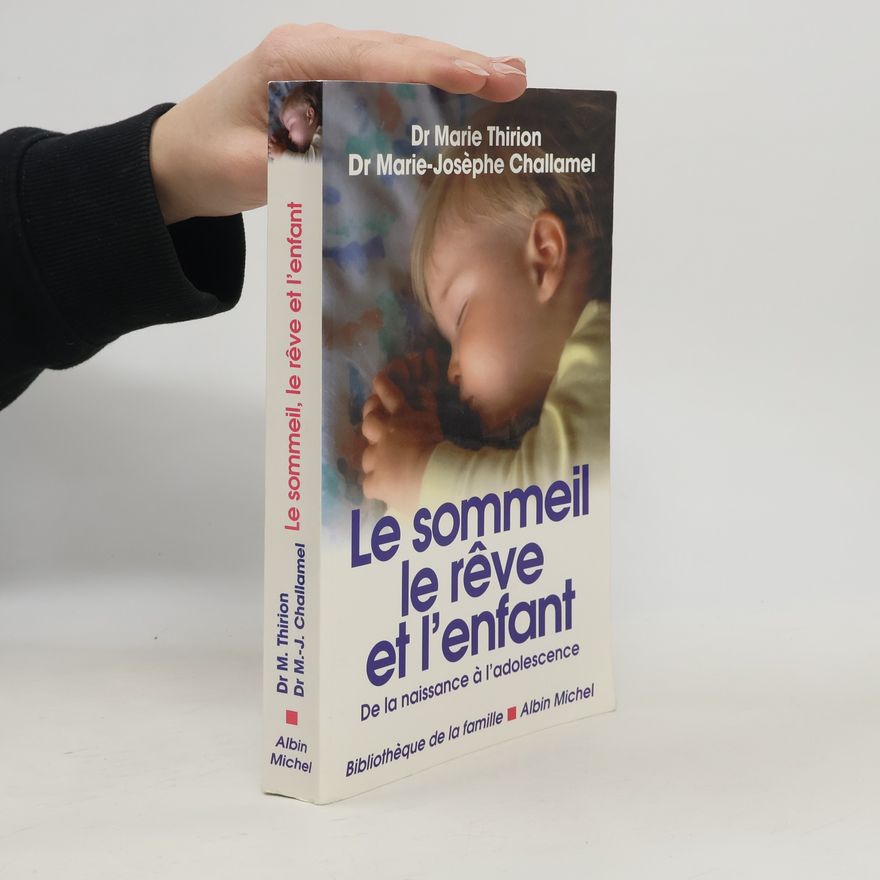 Marie-Josèphe Challamel Le Sommeil, le rêve et l'enfant, nouvelle édition