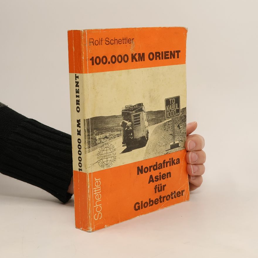 Rolf Schettler 100 000[Hunderttausend] km Orient