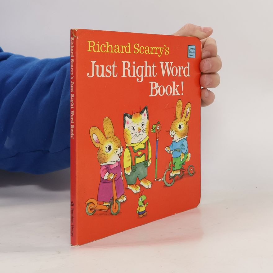 Richard Scarry Classic Board Books: Richard Scarry's Just Right Word Book
