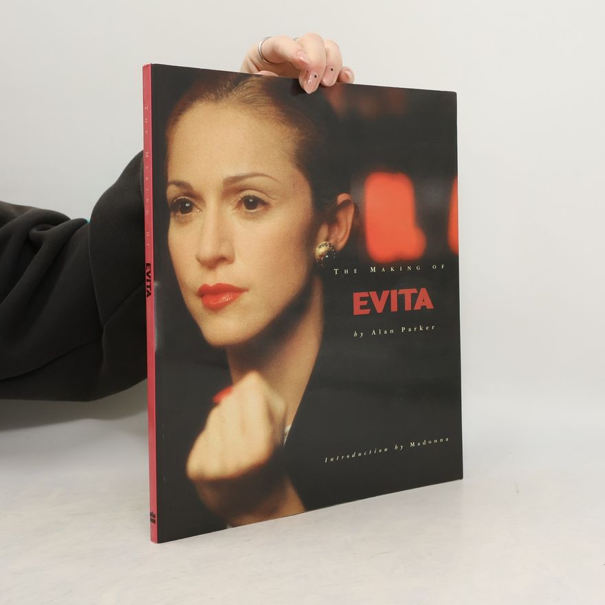 Alan Parker The Making of Evita