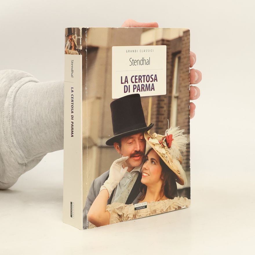 Stendhal Grandi Classici: La certosa di Parma
