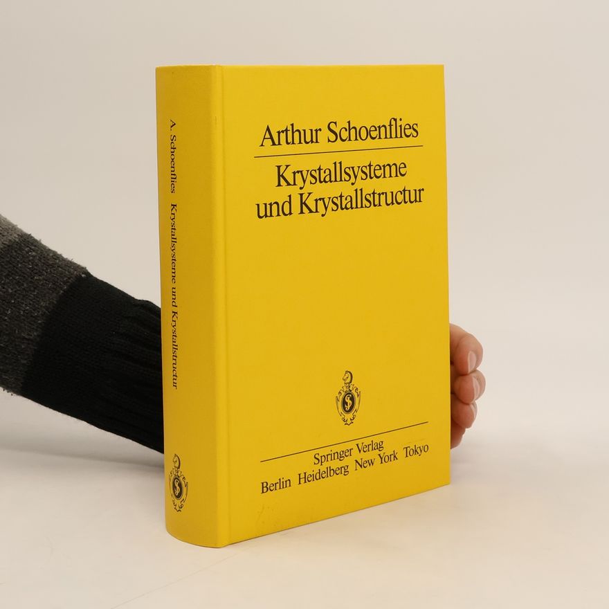 Arthur Schoenflies Krystallsysteme und Krystallstructur