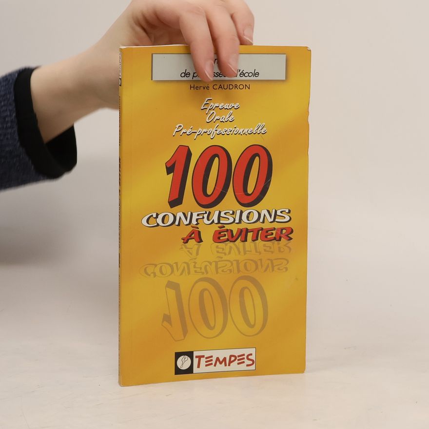 Hervé Caudron Epreuve Orale Pré-professionnelle. 100 confusions à éviter