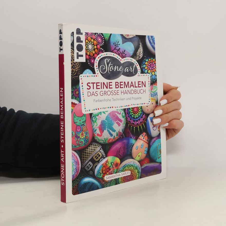 Samantha Sarles Stone Art - Das große Handbuch