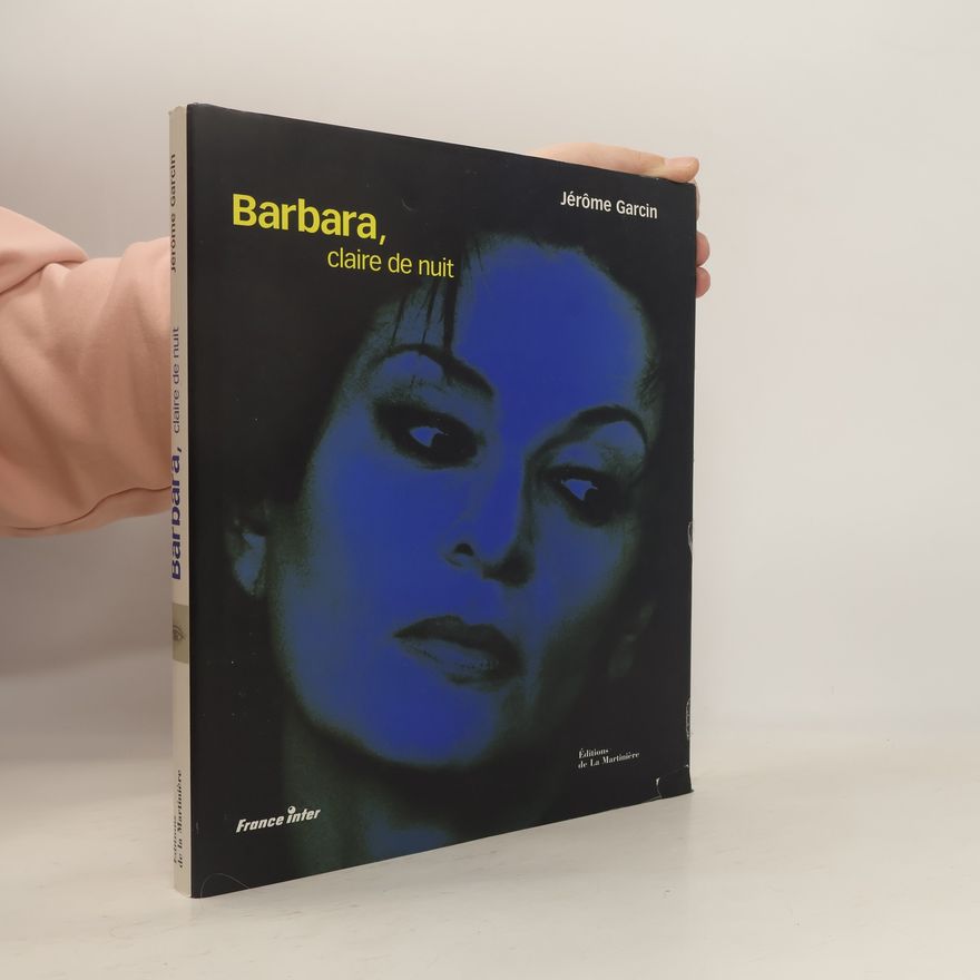 Jérôme Garcin Barbara, claire de nuit