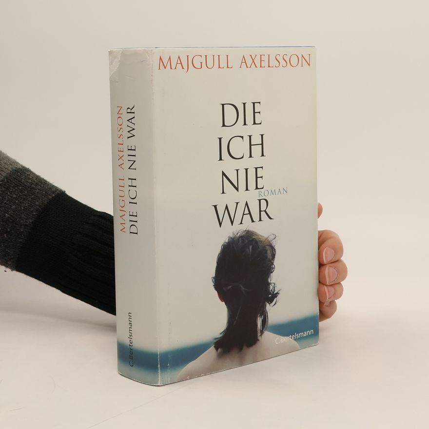 Majgull Axelsson Die ich nie war