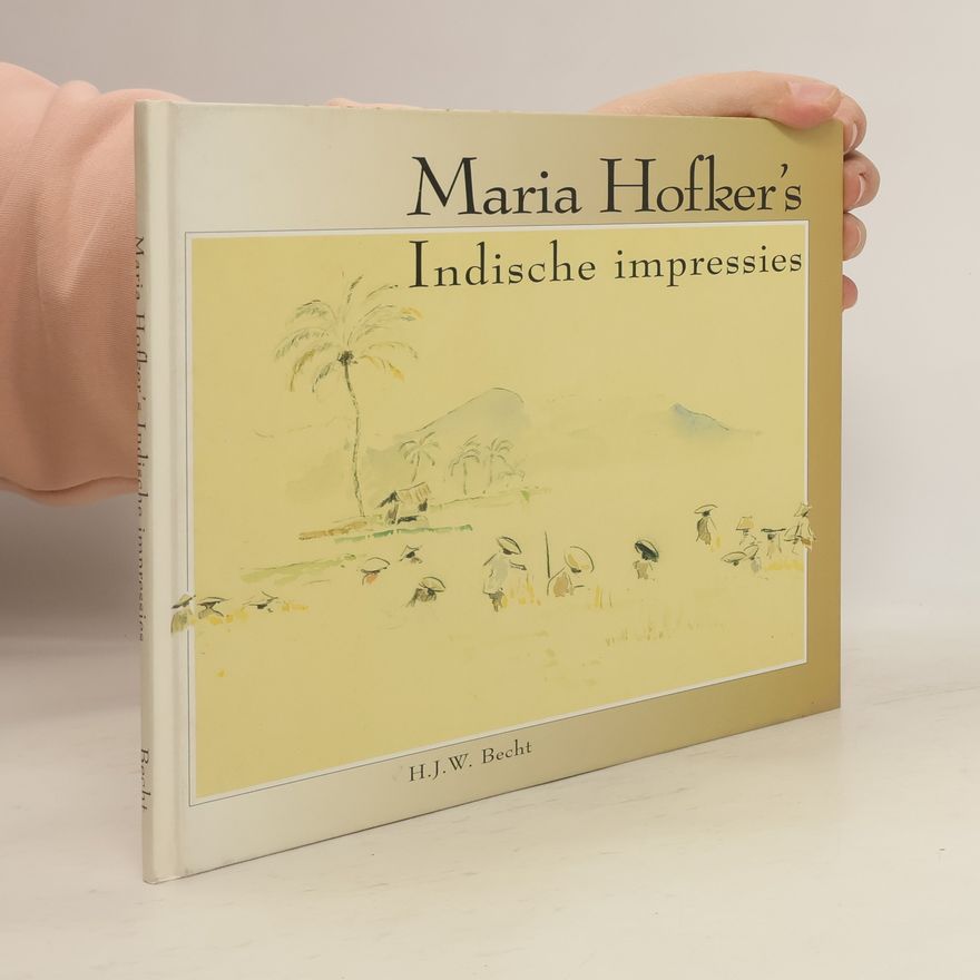 Maria Hofker-Rueter Maria Hofker's Indische impressies