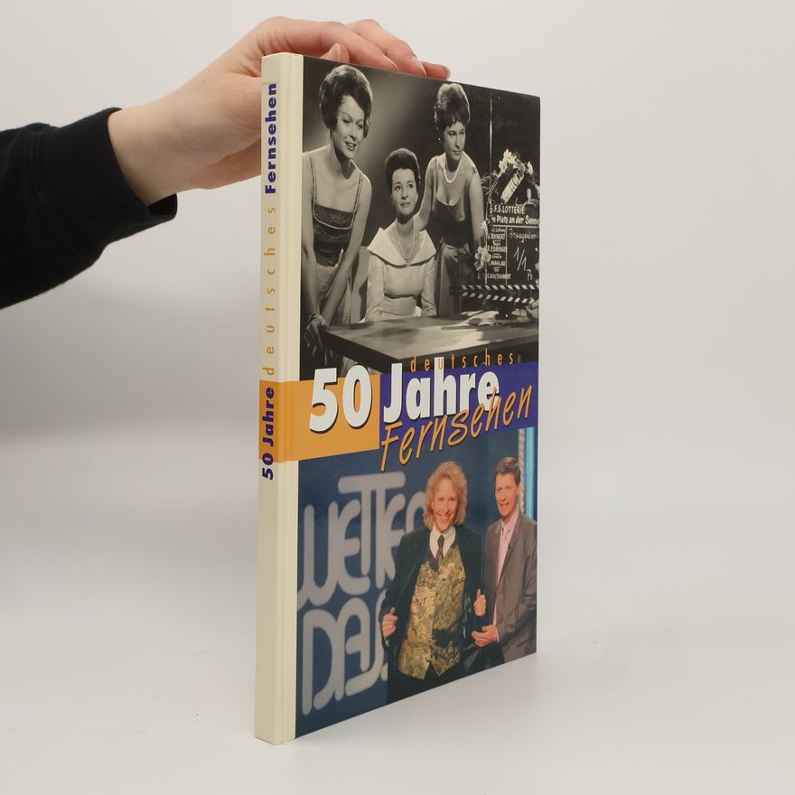 Kolektiv autorů 50 Jahre Deutsches Fernsehen
