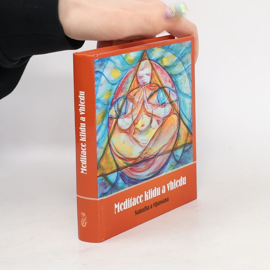 Roman Žižlavský Meditace klidu a vhledu: Samatha a vipassana