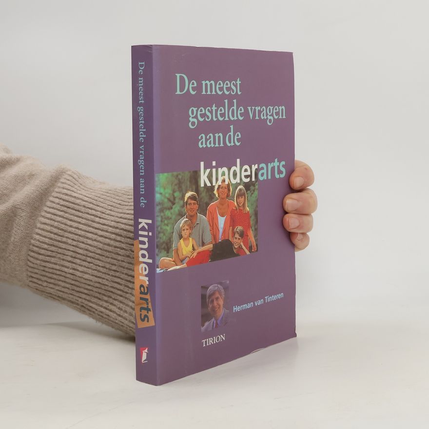 Herman van Tinteren De meest gestelde vragen aan de kinderarts
