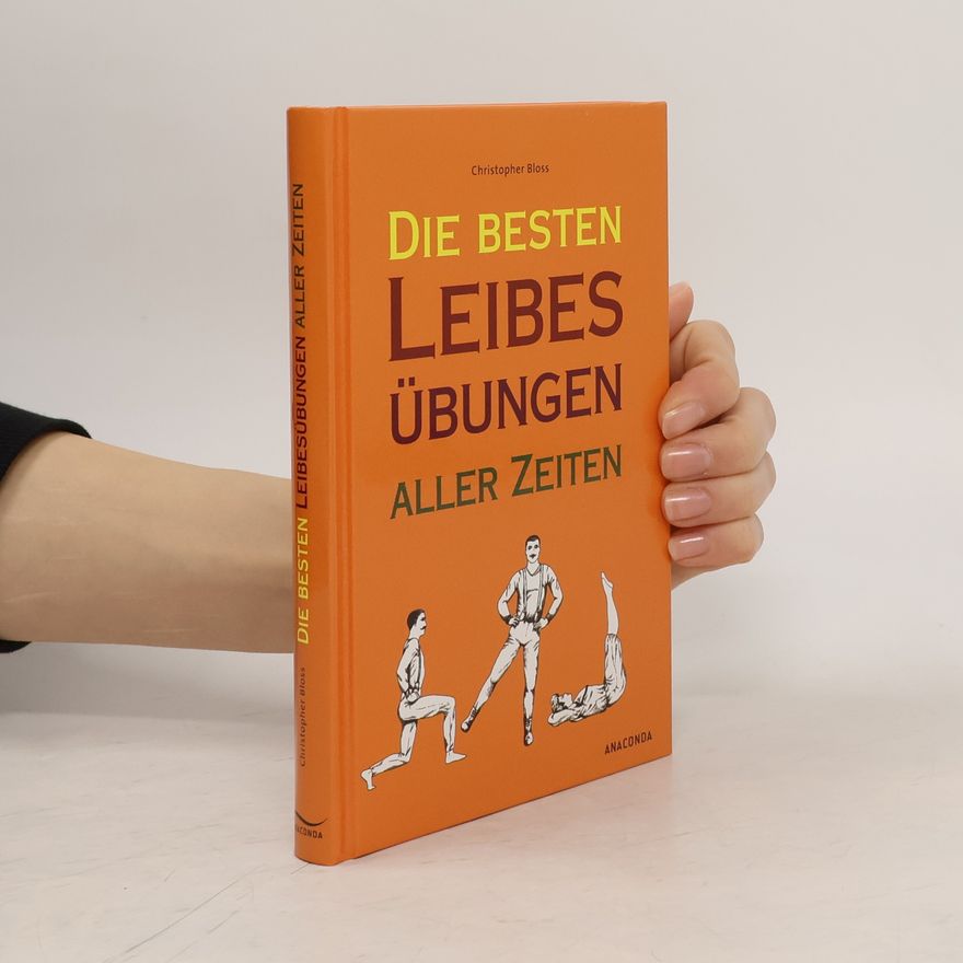 Christopher Bloss Die besten Leibesübungen aller Zeiten