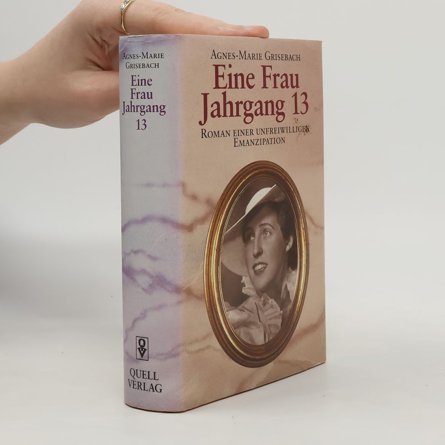 Agnes-Marie Grisebach Eine Frau Jahrgang 13
