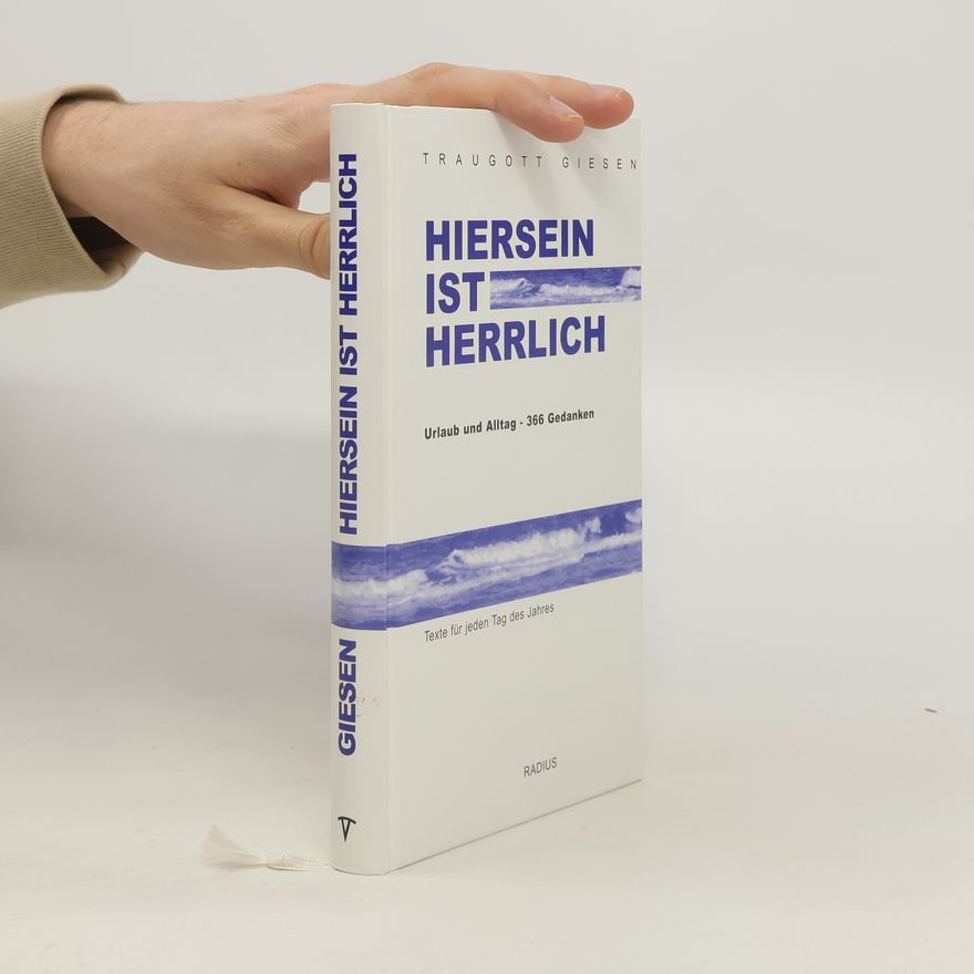 Traugott Giesen Hiersein ist herrlich