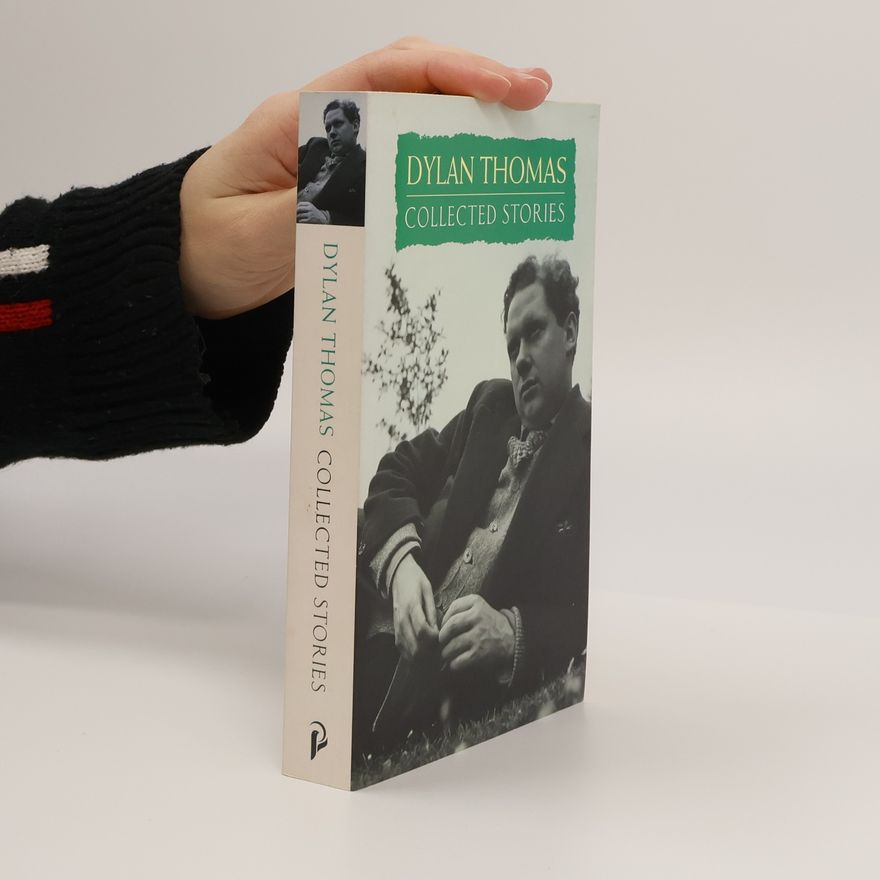 Dylan Thomas The Collected Stories