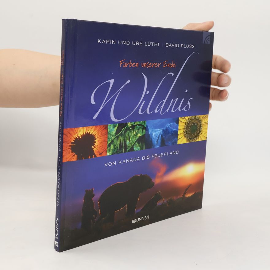 Karin Lüthi Farben unserer Erde - Wildnis