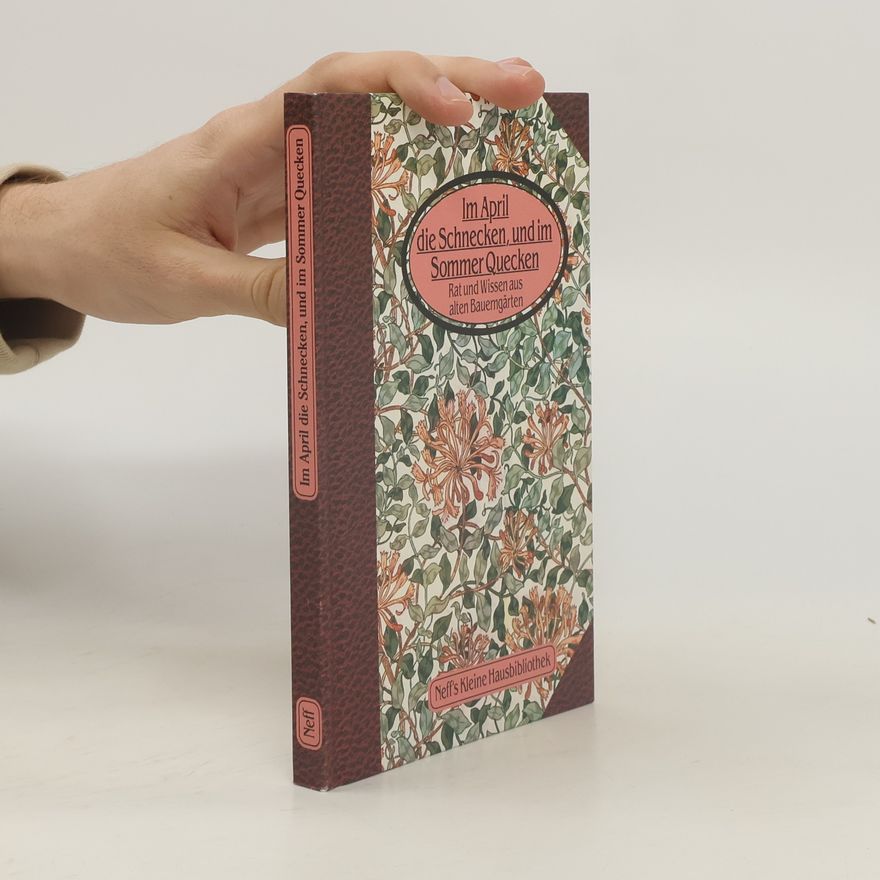 Autorenkollektiv Im April die Schnecken, und im Sommer Quecken