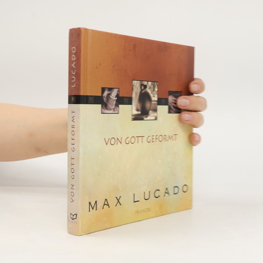 Max Lucado Von Gott geformt