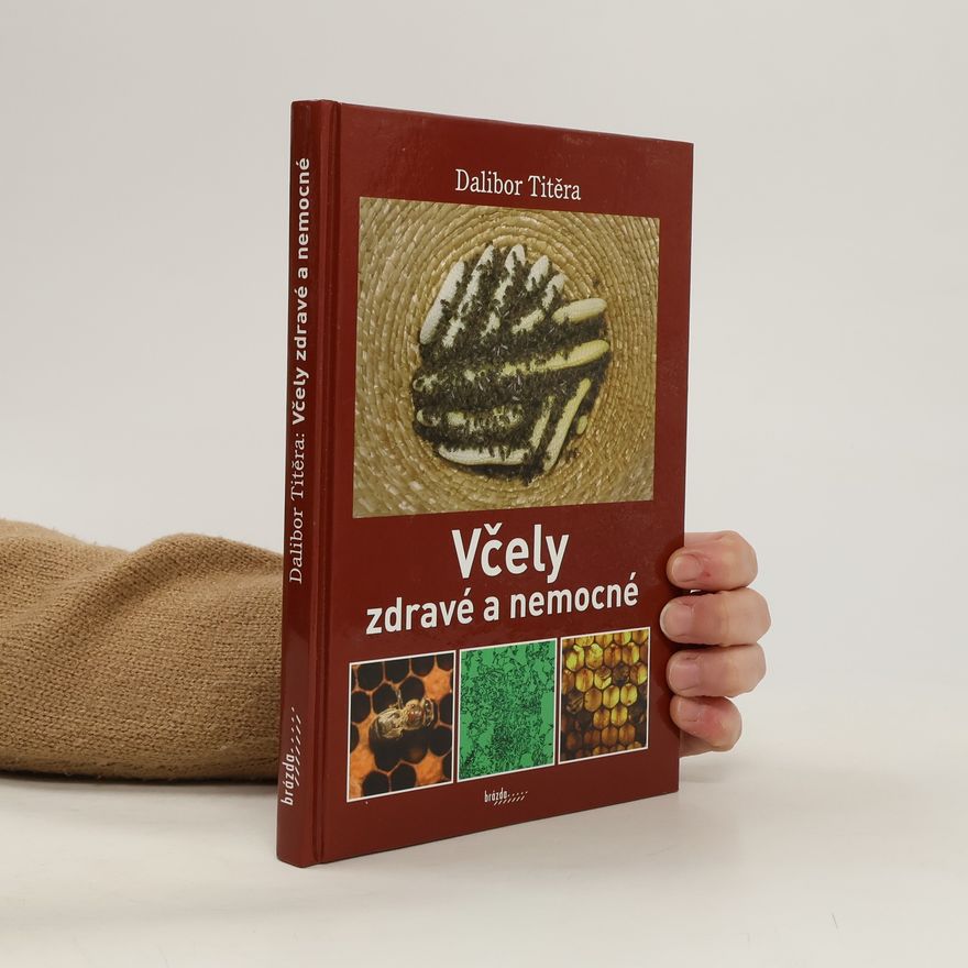 Dalibor Titěra Včely zdravé a nemocné