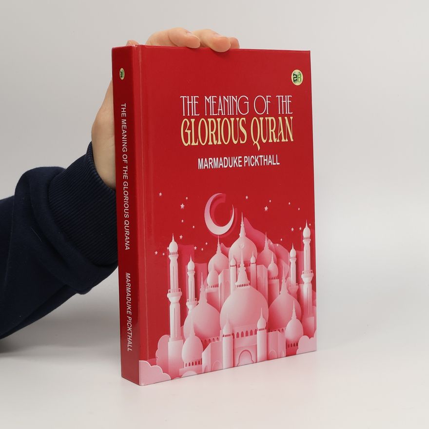 Marmaduke Pickthall The Meaning of the Glorious Quran