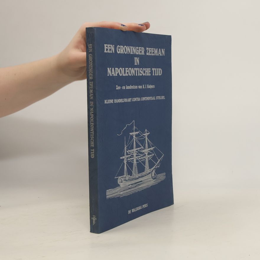 K. J. Kuipers Een Groninger zeeman in Napoleontische tijd