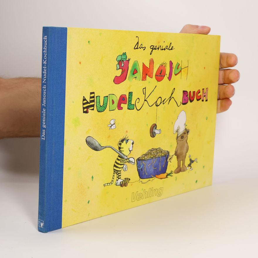 Janosch Das geniale Janosch Nudelkochbuch