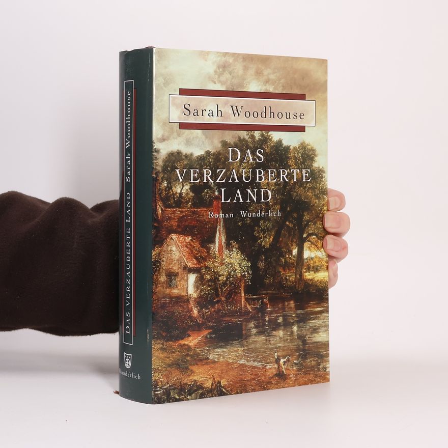 Sarah Woodhouse Das verzauberte Land
