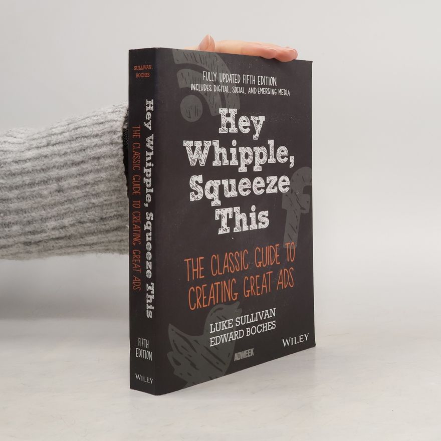 Luke Sullivan Hey, Whipple, Squeeze This
