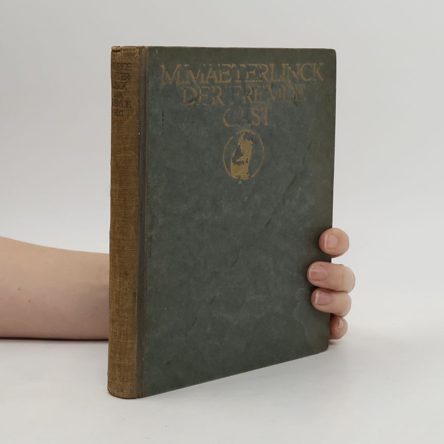 Maurice Maeterlinck Der Fremde Gast