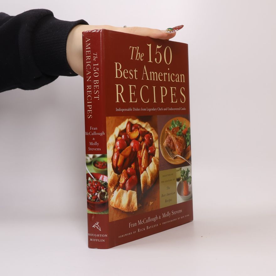 Molly Stevens The 150 Best American Recipes