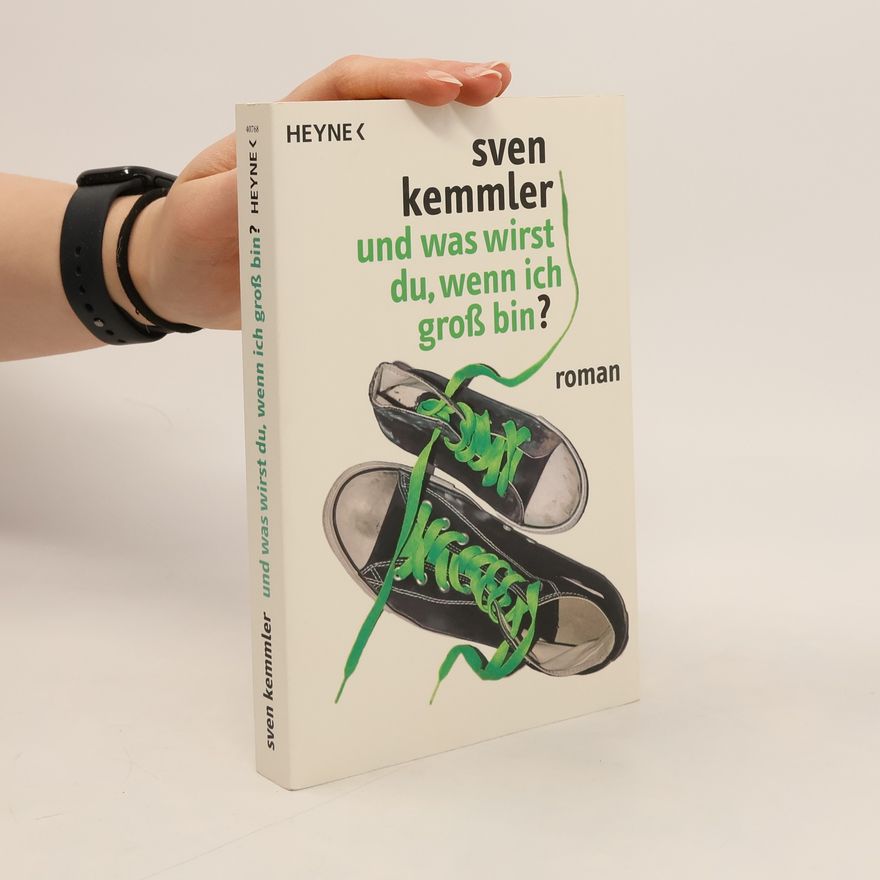 Sven Kemmler Und was wirst du, wenn ich groß bin?