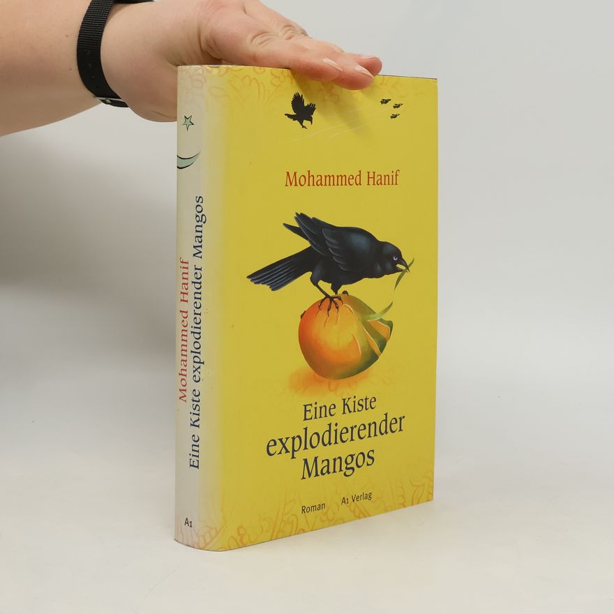 Mohammed Hanif Eine Kiste explodierender Mangos