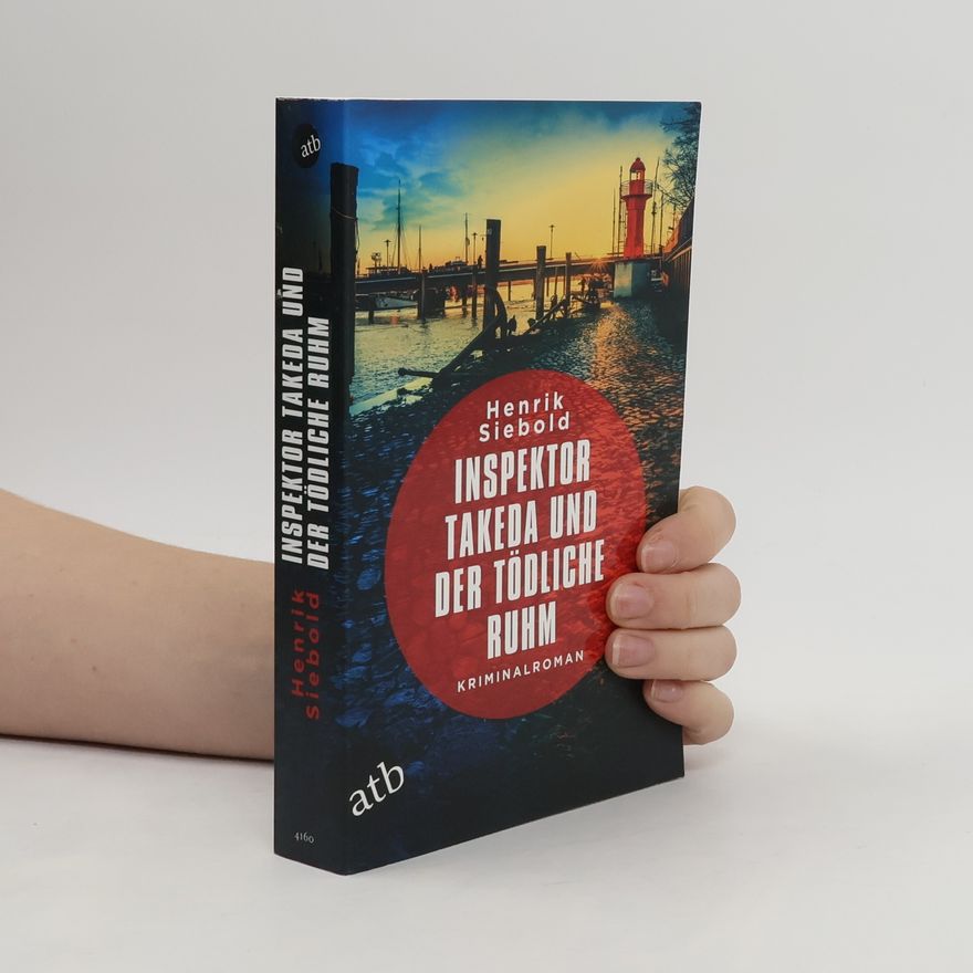 Henrik Siebold Inspektor Takeda und der tödliche Ruhm