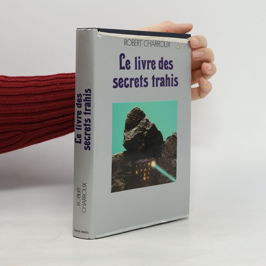 Robert Charroux Le Livre des secrets trahis