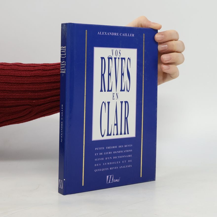 Alexandre Cailler Vos rêves en clair