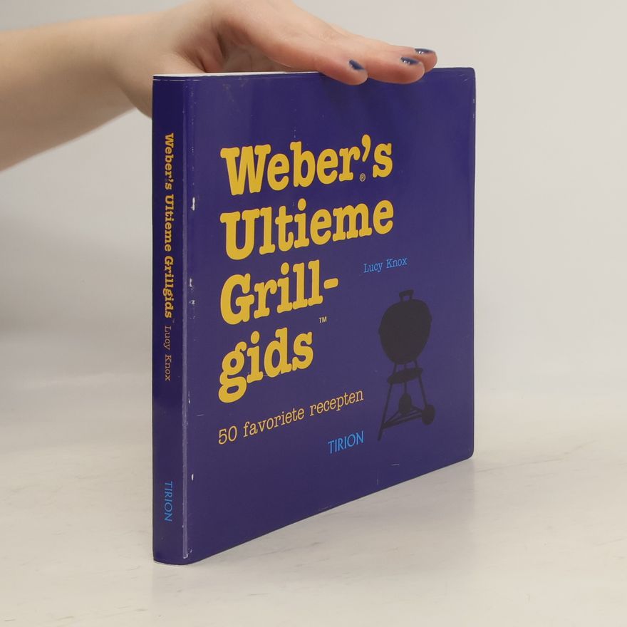 Lucy Knox Weber's Ultieme Grillgids