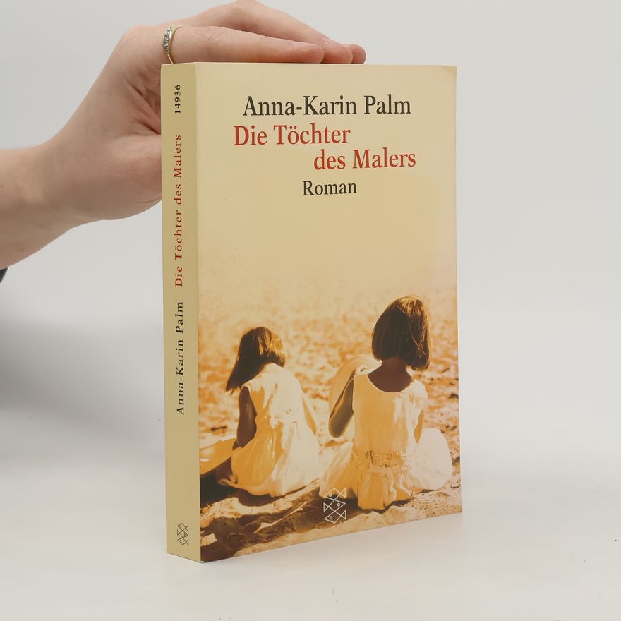 Anna-Karin Palm Die Töchter des Malers