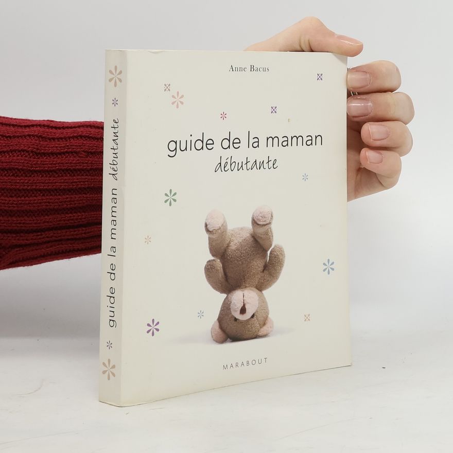 Anne Bacus Guide de la maman débutante