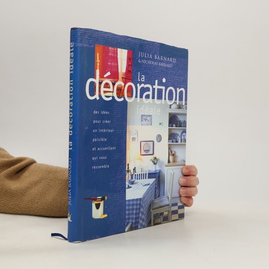 Michel Beauvais La décoration idéale : des idées pour créer un intérieur paisible et accueillant qui vous ressemble