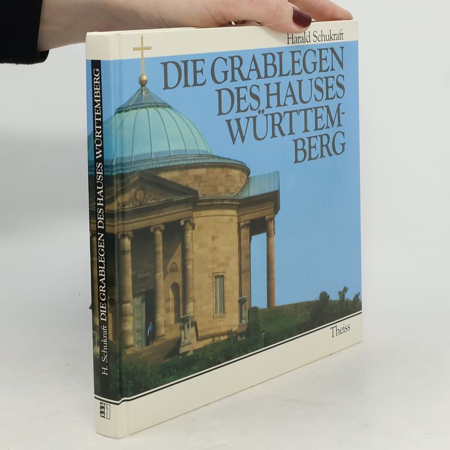 Harald Schukraft Die Grablegen des Hauses Württemberg