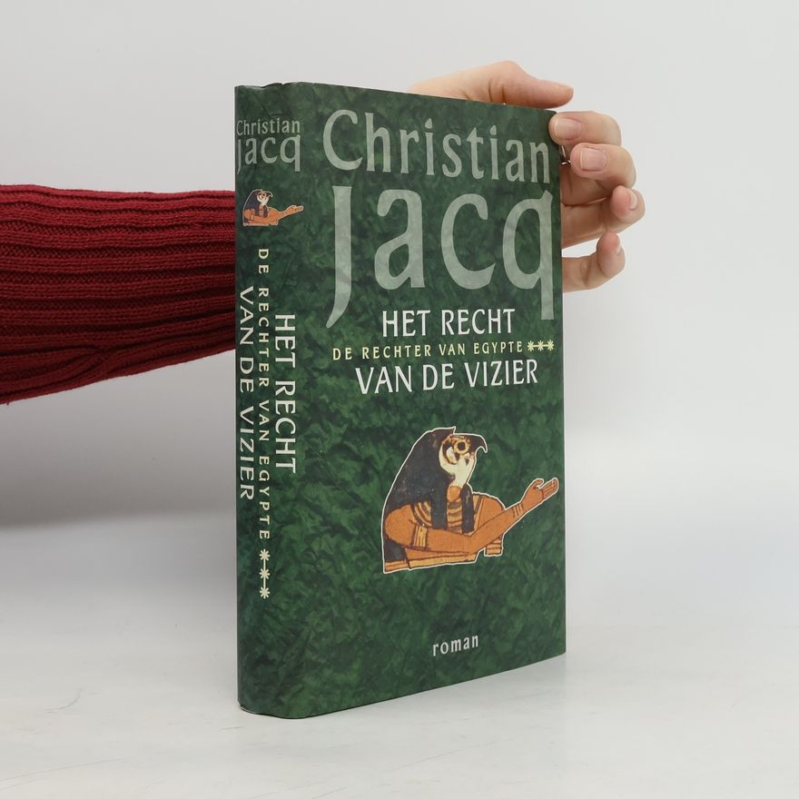 Christian Jacq De Rechter van Egypte: Het recht van de vizier