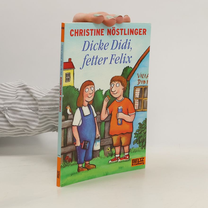 Christine Nöstlinger Dicke Didi, fetter Felix