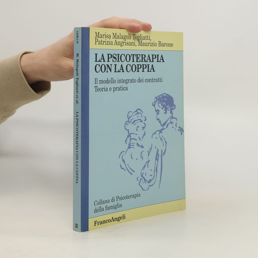 Maurizio Barone La psicoterapia con la coppia. Il modello integrato dei contratti. Teoria e pratica