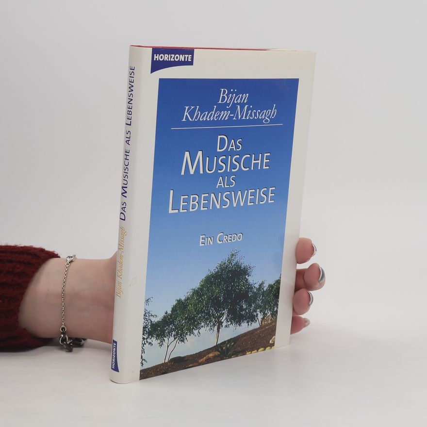 Bijan Khadem-Missagh Das Musische als Lebensweise