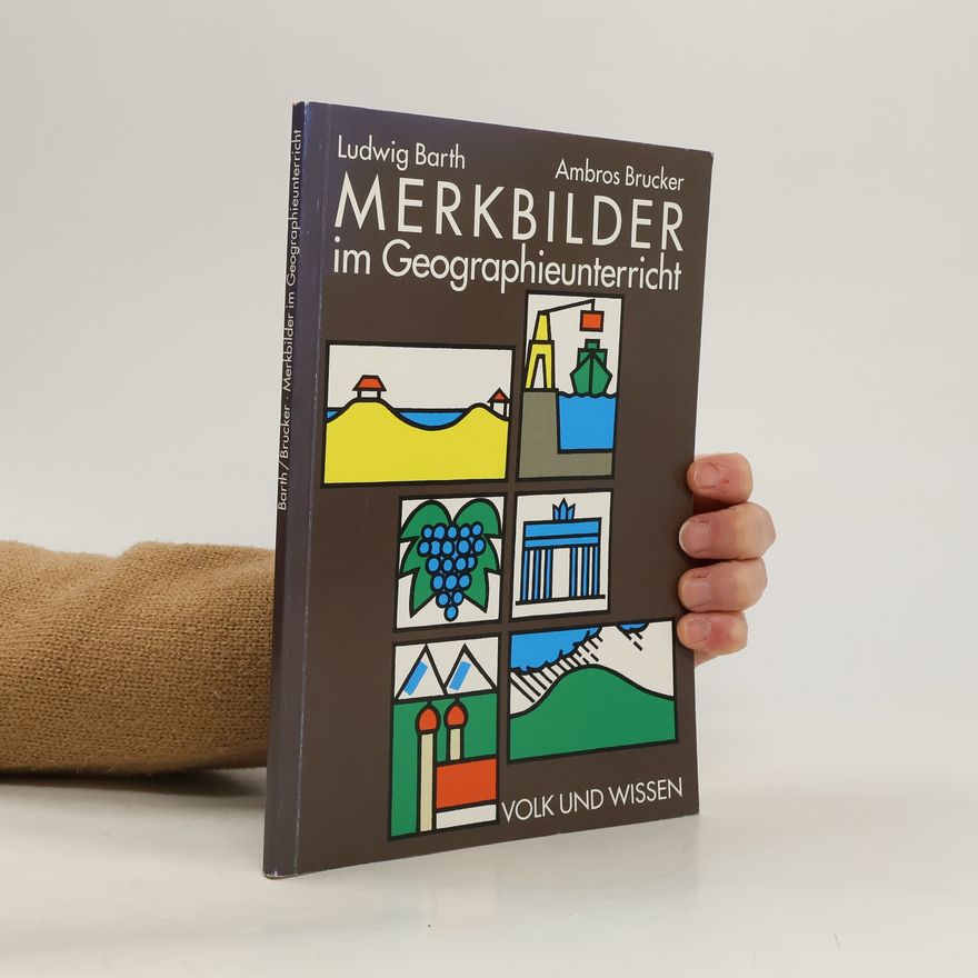 Ambros Brucker Merkbilder im Geographieunterricht