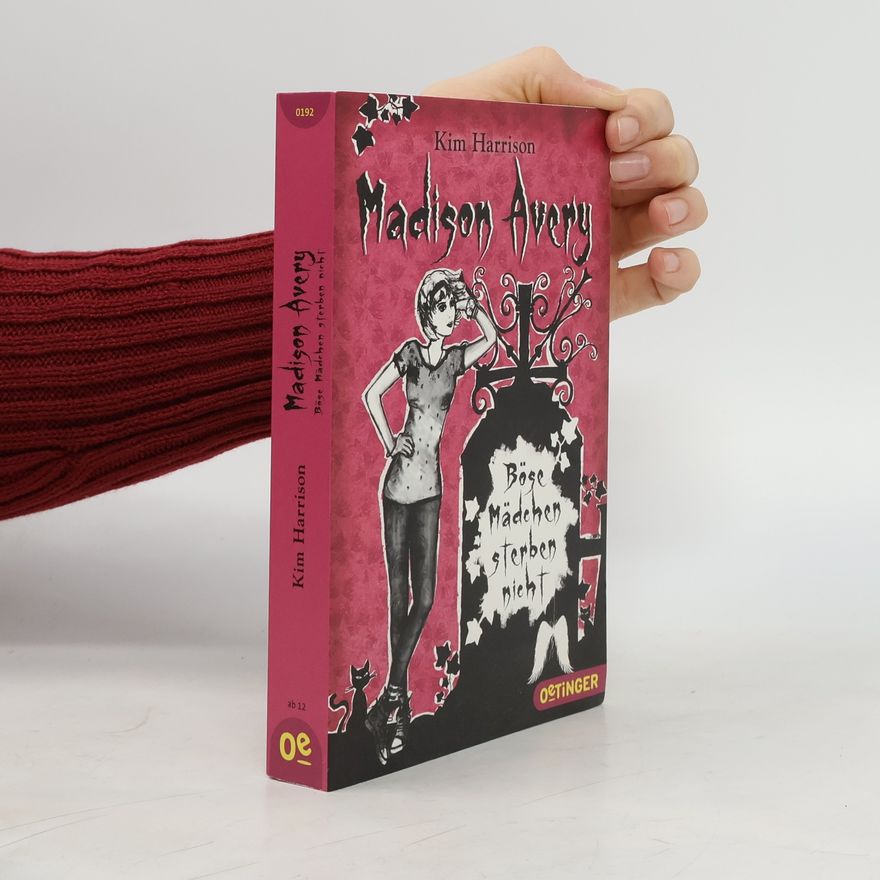 Kim Harrison Madison Avery - Böse Mädchen sterben nicht