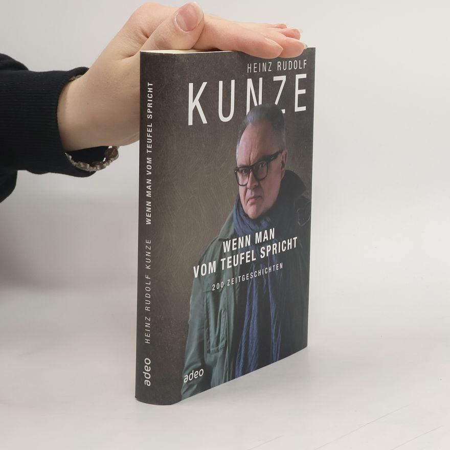 Heinz Rudolf Kunze Wenn man vom Teufel spricht. 200 Zeitgeschichten