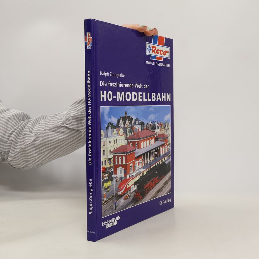 Ralph Zinngrebe Die faszinierende Welt der H0-Modellbahn