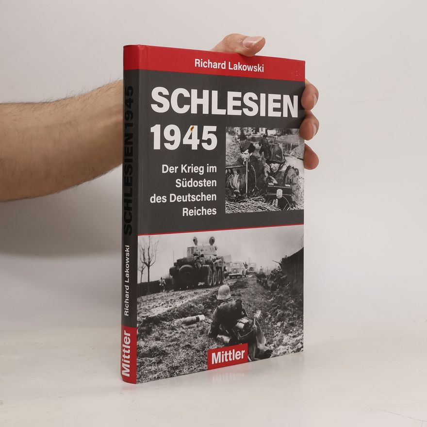 Richard Lakowski Schlesien 1945