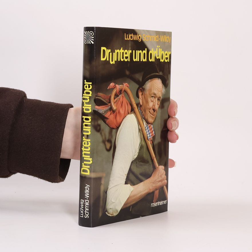 Ludwig Schmid-Wildy Drunter und drüber